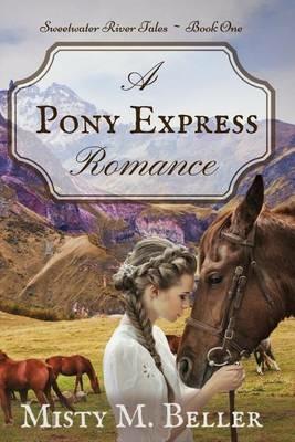 A Pony Express Romance - Misty M Beller - cover