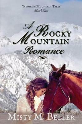 A Rocky Mountain Romance - Misty M Beller - cover