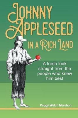 Johnny Appleseed in a Rich Land - Peggy Welch Mershon - cover