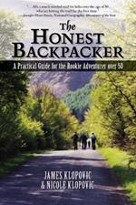 The Honest Backpacker: A Practical Guide for the Rookie Adventurer over 50