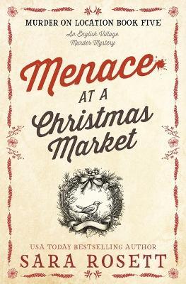 Menace at the Christmas Market - Sara Rosett - cover