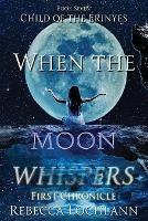 When the Moon Whispers, First Chronicle - Rebecca Lochlann - cover