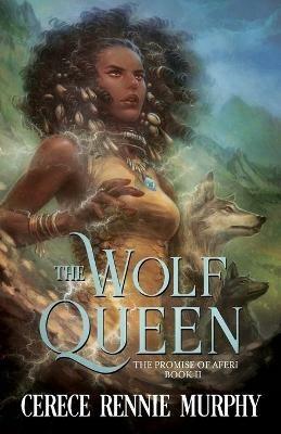 The Wolf Queen: The Promise of Aferi (Book II) - Cerece Rennie Murphy - cover