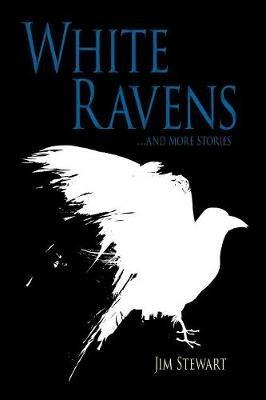 White Ravens: And More Stories - Jim Stewart - cover