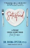 Satisfied: A 90-Day Spiritual Journey Toward Food Freedom