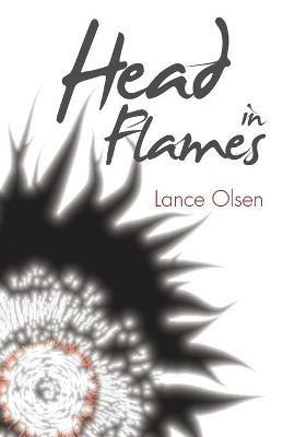 Head in Flames - Lance Olsen - cover