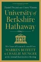 University of Berkshire Hathaway: 30 Years of Lessons Learned from Warren Buffett & Charlie Munger at the Annual Shareholders Meeting - Daniel Pecaut,Corey Wrenn - cover