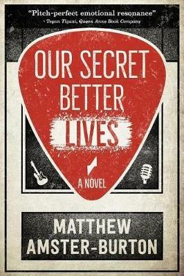 Our Secret Better Lives - Matthew Amster-Burton - cover