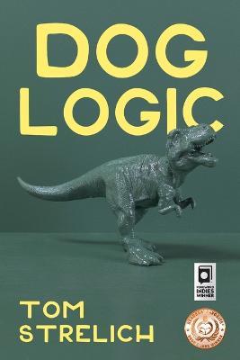 Dog Logic - Tom Strelich - cover