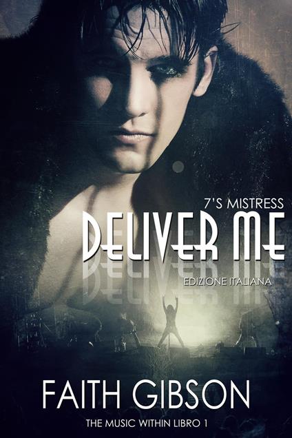 Deliver Me - Edizione Italiana - Faith Gibson - ebook