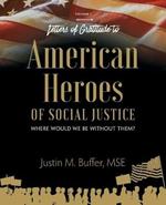 Letters of Gratitude to American Heroes of Social Justice: Where Would We Be Without Them?