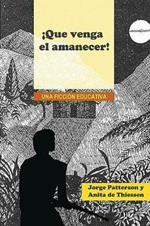 !Que venga el amanecer!: Una ficcion educativa