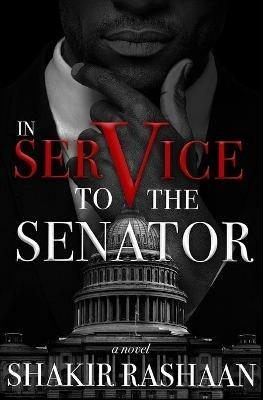 In Service to the Senator - Shakir Rashaan - cover