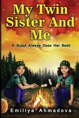 My Twin Sister And Me: A scout always does her best! - Emiliya Ahmadova - cover