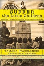 Suffer the Little Children: Genocide, Indigenous Nations and the Canadian State