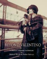 Beyond Valentino: A Madam Valentino Addendum - Michael Morris,Evelyn Zumaya - cover