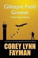 Gillespie Field Groove - Corey Lynn Fayman - cover