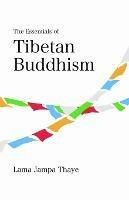 The Essentials of Tibetan Buddhism - Jampa Thaye - cover