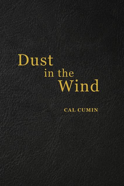 Dust in the Wind, Poetry of a Time