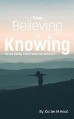 From Believing to Knowing