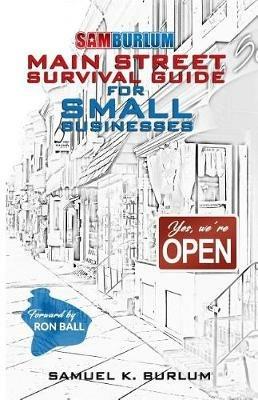 Main Street Survival Guide for Small Businesses - Samuel K Burlum - cover