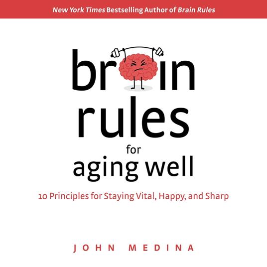 Brain Rules for Aging Well