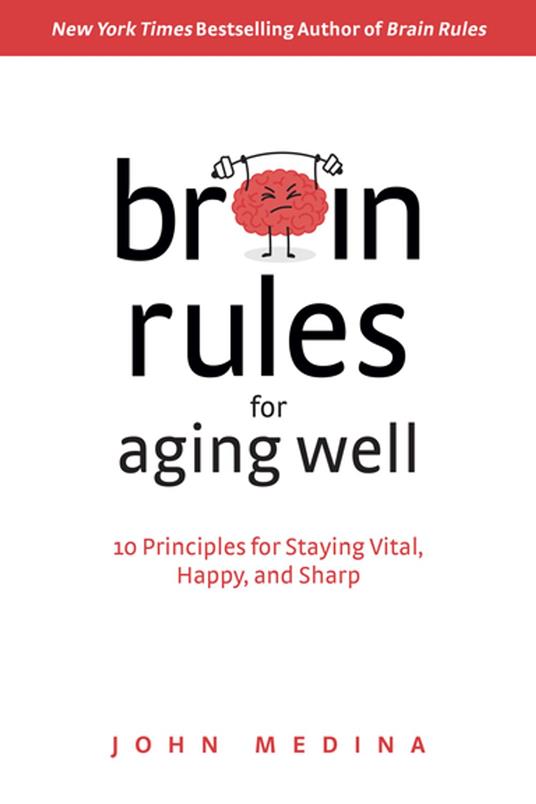 Brain Rules for Aging Well