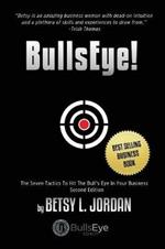 BullsEye!: The Seven Tactics to Hit the Bull's-Eye in Your Business