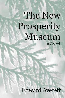 The New Prosperity Museum - Edward Averett - cover