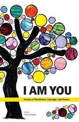 I Am You: Stories of Resilience, Courage, and Power - cover