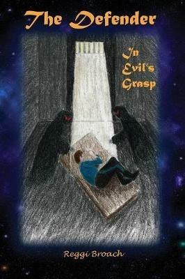 In Evil's Grasp: The Defender Series - Book 4 - Reggi Broach - cover