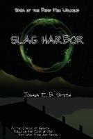 Saga of the Dead Men Walking - Slag Harbor: A Brief Interruption in the Snowflakes Trilogy