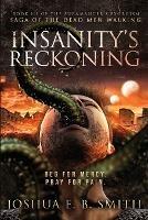 Insanity's Reckoning: A Grimdark Fantasy Horror Novel (The Auramancer's Exorcism Book 3) - Joshua E B Smith - cover