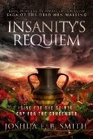 Insanity's Requiem: A Grimdark Fantasy Horror Novel (The Auramancer's Exorcism Book 4)