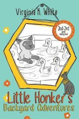 Little Honker's Backyard Adventures - Virginia K White - cover