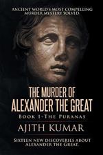 The Murder of Alexander the Great: Book 1 - The Puranas