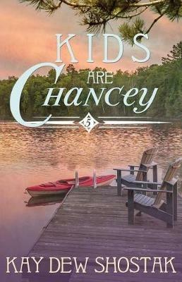 Kids are Chancey - Kay Dew Shostak - cover