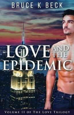 Love and the Epidemic - Bruce K Beck - cover