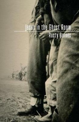 Jesus in the Ghost Room - Rusty Barnes - cover