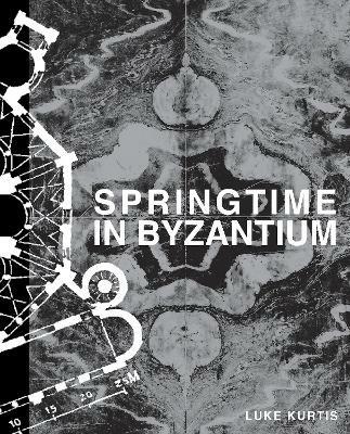 Springtime in Byzantium - luke kurtis - cover