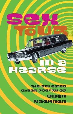 Sex Tour in a Hearse: The Selected Queer Poetry of Owen Keehnen - Owen Keehnen - cover