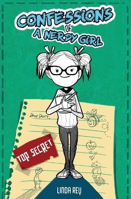 Top Secret: Diary #1 (Confessions of a Nerdy Girl Diaries) - Linda Rey -  Libro in lingua inglese - Pretty Bird Literary - | IBS