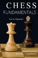 Chess Fundamentals - Jose Capablanca - cover