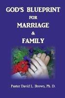 Blueprint for Marriage & Family - David L Brown - cover