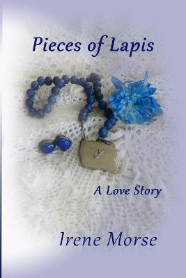 Pieces of Lapis: A Love Story - Irene Morse - cover