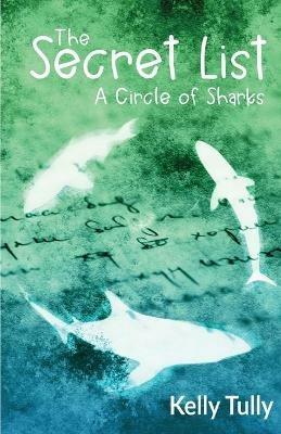 A Circle of Sharks: The Secret List - Kelly Tully - cover