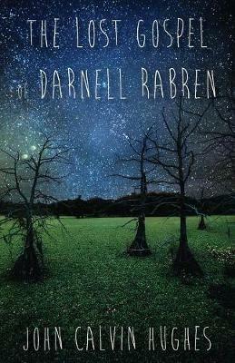 The Lost Gospel of Darnell Rabren - John Calvin Hughes - cover