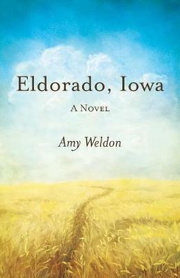 Eldorado, Iowa - Amy Weldon - cover