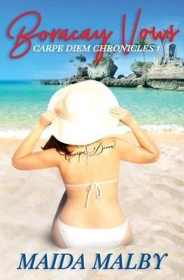 Boracay Vows: Carpe Diem Chronicles 1 - Maida Malby - cover