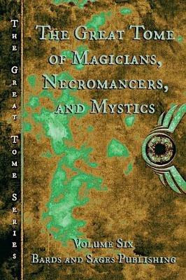 The Great Tome of Magicians. Necromancers, and Mystics - Vonnie Winslow Crist,Cb Droege - cover